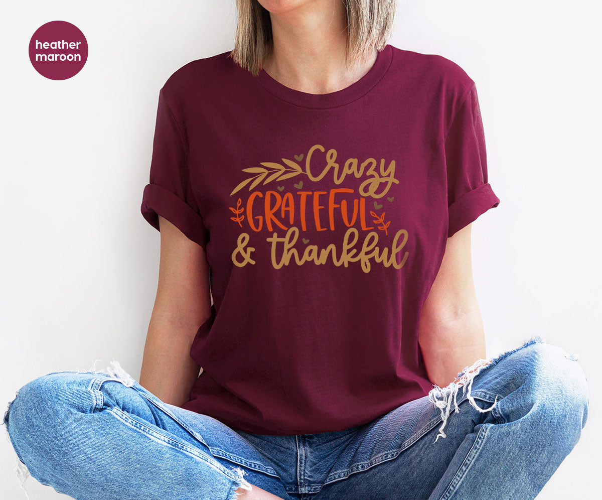 Funny Fall T Shirt, Gift for Her, Crazy Grateful Thankful T-Shirt, Autumn Clothing, Happy Thanksgiving TShirts, Leaves Graphic Tees