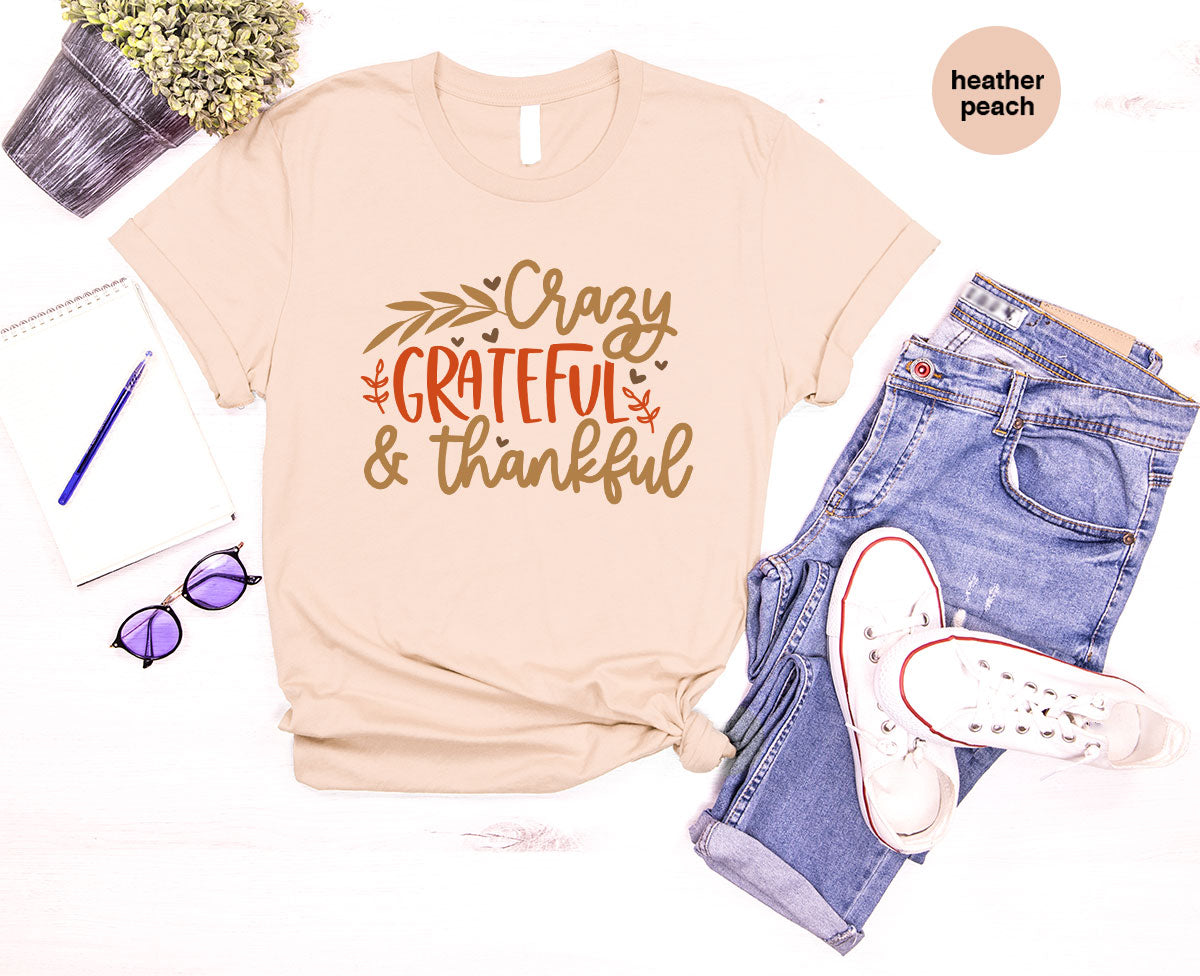 Funny Fall T Shirt, Gift for Her, Crazy Grateful Thankful T-Shirt, Autumn Clothing, Happy Thanksgiving TShirts, Leaves Graphic Tees