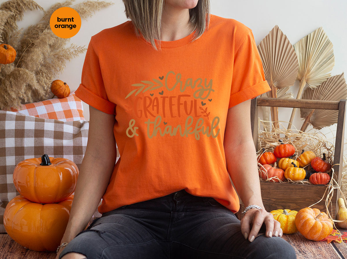 Funny Fall T Shirt, Gift for Her, Crazy Grateful Thankful T-Shirt, Autumn Clothing, Happy Thanksgiving TShirts, Leaves Graphic Tees