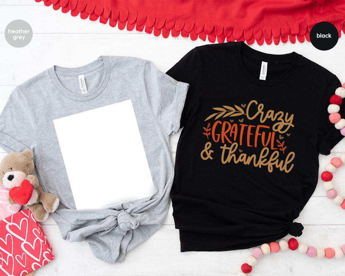 Funny Fall T Shirt, Gift for Her, Crazy Grateful Thankful T-Shirt, Autumn Clothing, Happy Thanksgiving TShirts, Leaves Graphic Tees
