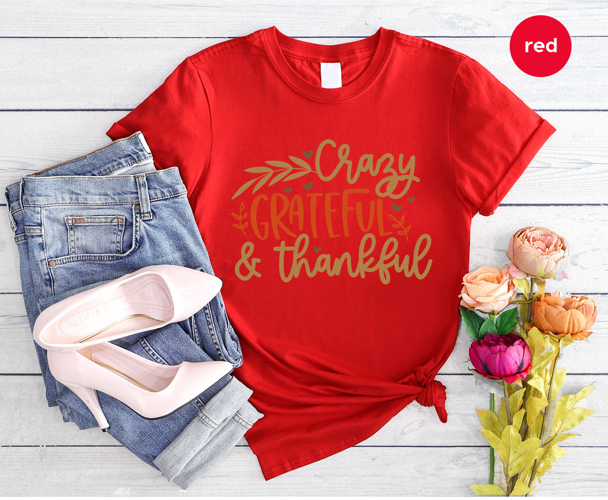 Funny Fall T Shirt, Gift for Her, Crazy Grateful Thankful T-Shirt, Autumn Clothing, Happy Thanksgiving TShirts, Leaves Graphic Tees