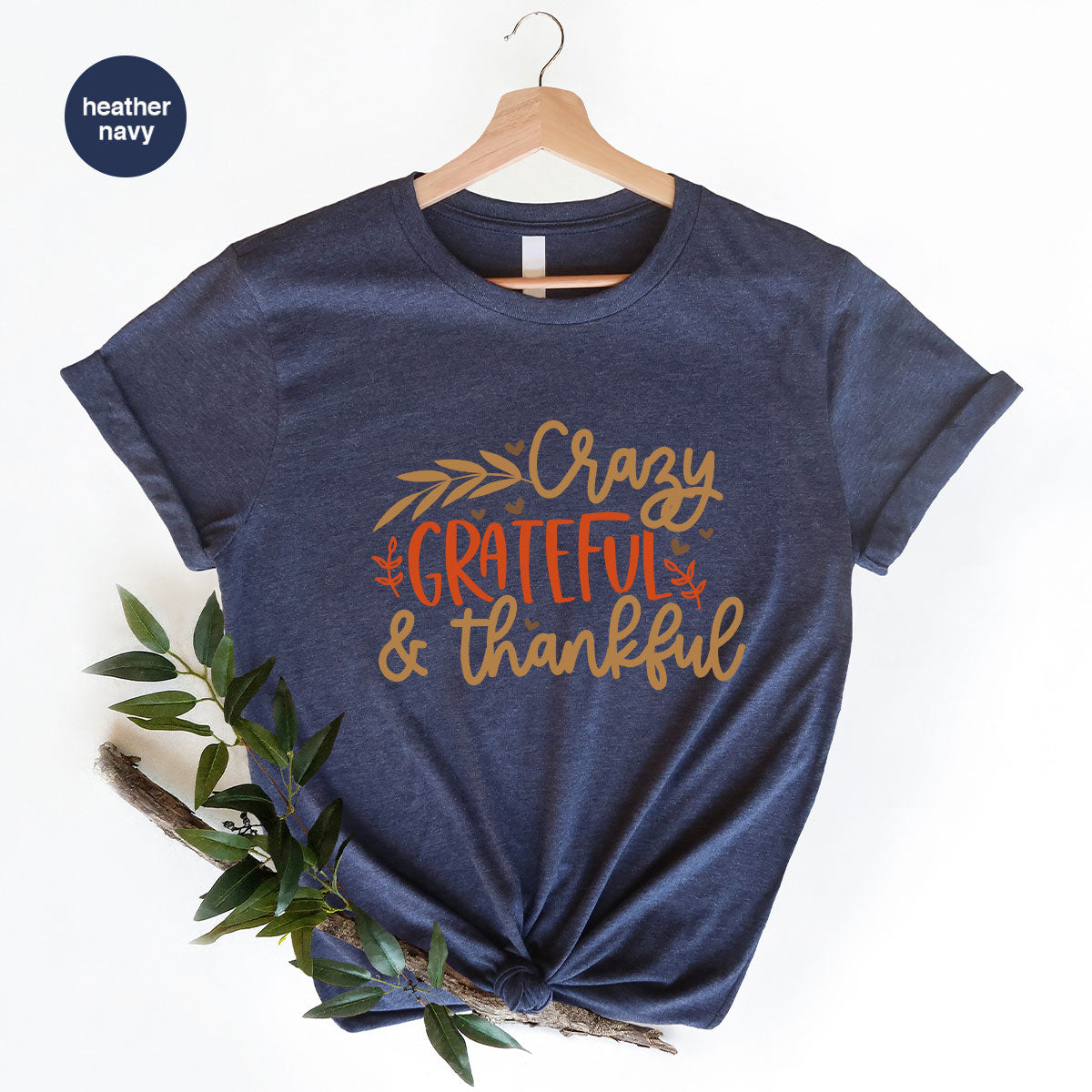 Funny Fall T Shirt, Gift for Her, Crazy Grateful Thankful T-Shirt, Autumn Clothing, Happy Thanksgiving TShirts, Leaves Graphic Tees