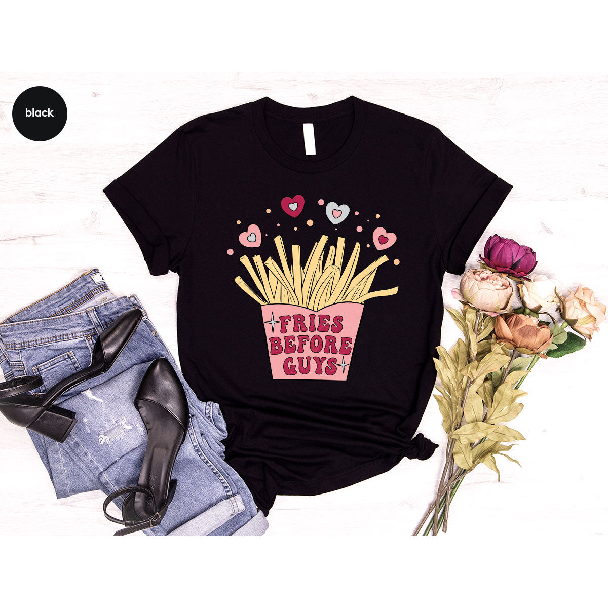 Fries Before Guys Shirt, Valentine's Day 2023 T-Shirt, Lover Shirt