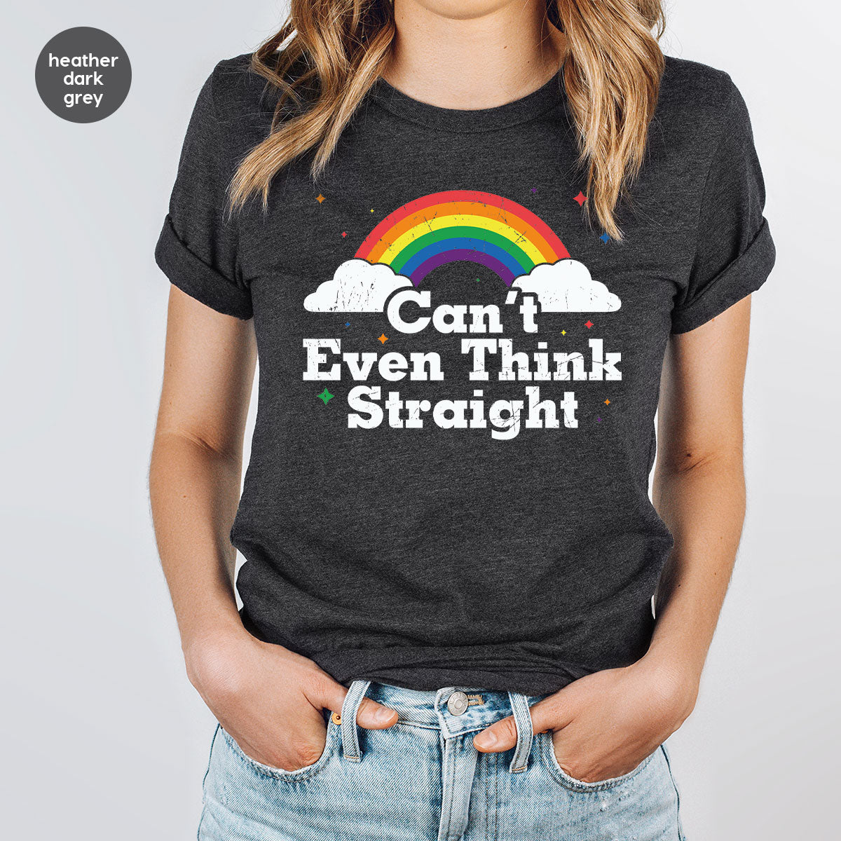 Can I Even Think Straight Shirt, Rainbow T-Shirt, LGBT T-Shirt