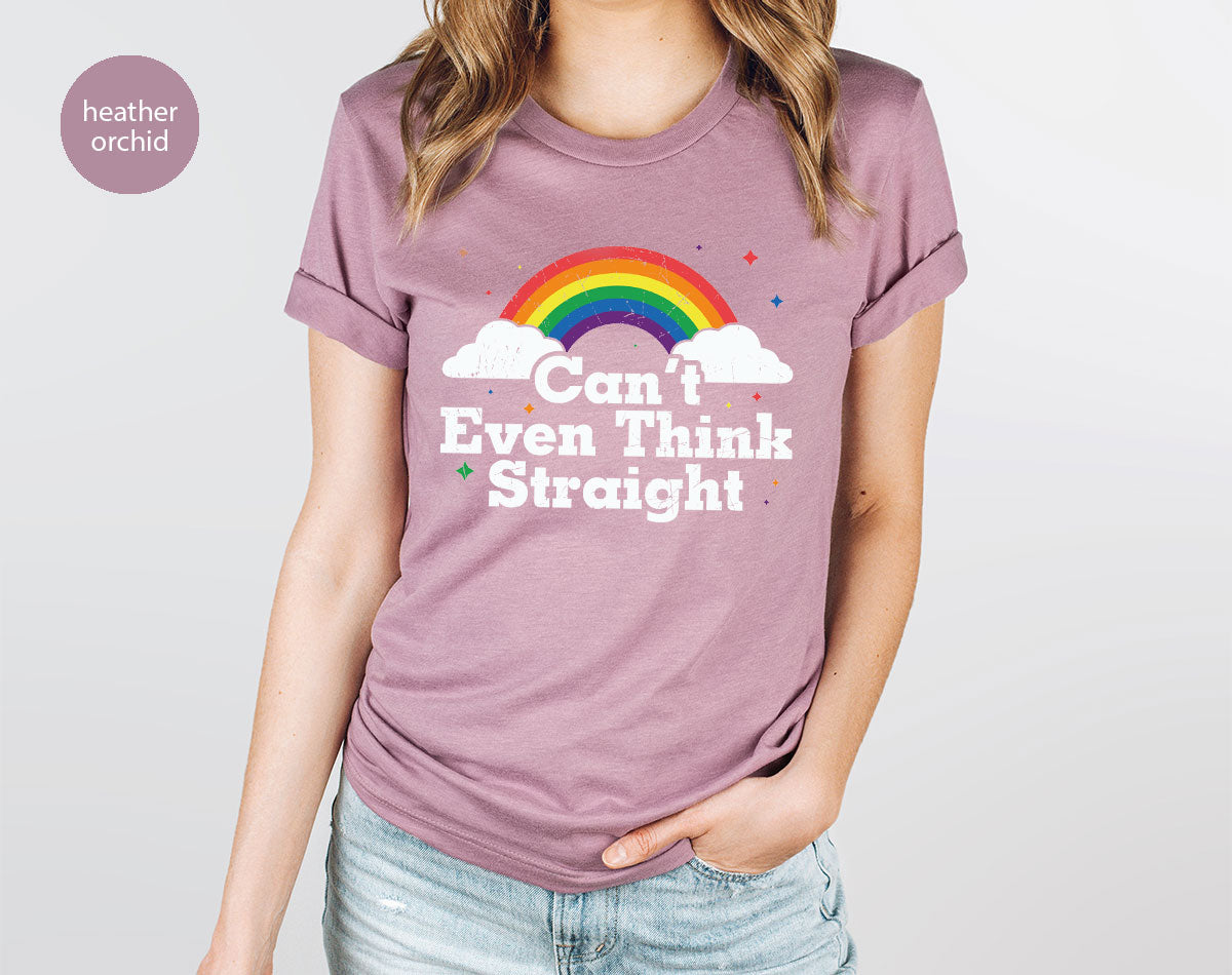 Can I Even Think Straight Shirt, Rainbow T-Shirt, LGBT T-Shirt