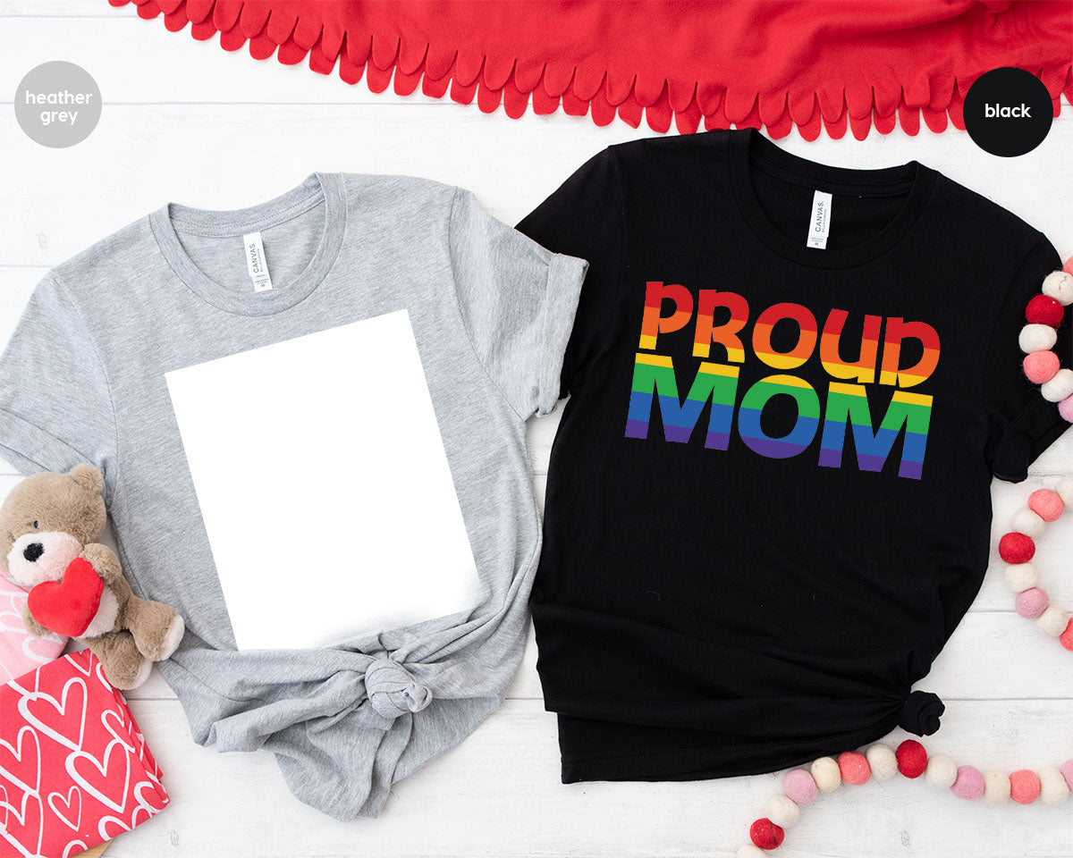 Proud Mom Shirt, LGBT Mom T-Shirt, LGBT Proud Tee