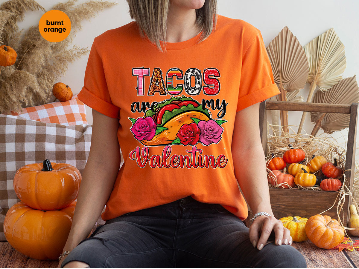 Tacos Are My Valentine Shirt, Gift To My Taco Lover, Taco Shirt