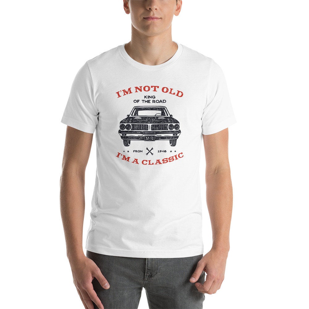 I am not old I am a Classic, Dad Shirt, Father Day Gift,Gift From Son, Gift From Wife, Gift From Daughter, Dad Tshirt, Funny Dad Shirt - Fastdeliverytees.com
