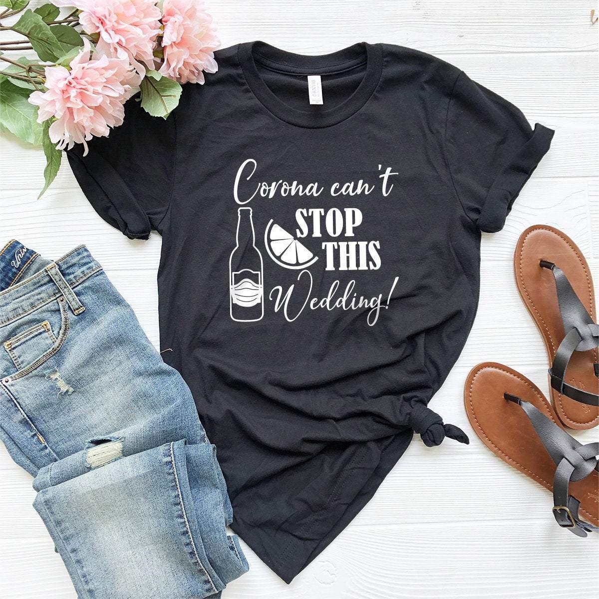 Wedding Quarantine Shirt,Quarantine Bride Shirt,Can't Stop This Wedding Shirt,Quarantine Bride,Quarantine Shirt,Quarantine Wedding - Fastdeliverytees.com