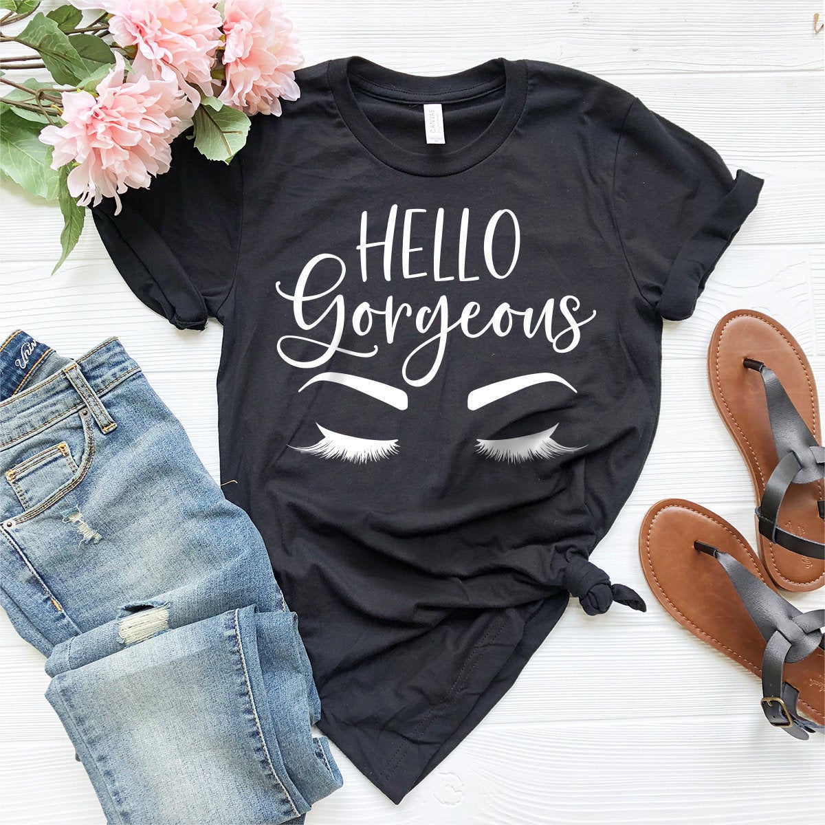 Hello Gorgeous Shirt, Eyelashes T-Shirt, Wifey Shirt, Feminism Shirt, Gorgeous T Shirt, Hello Beautiful Shirt, Statement Shirt, Fiance Gift - Fastdeliverytees.com