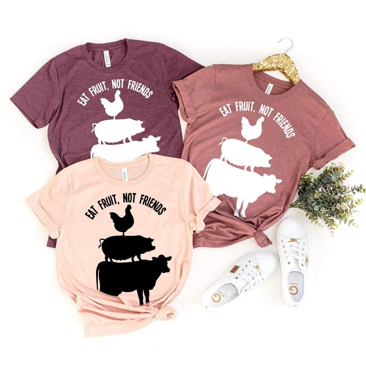 Vegan Shirt, Vegan T Shirt, Vegan Gift, Vegan T-Shirts, Veganism Shirt, Vegetarian Shirt, Funny Vegan Shirt, Eat Fruit Not Friends Shirt - Fastdeliverytees.com