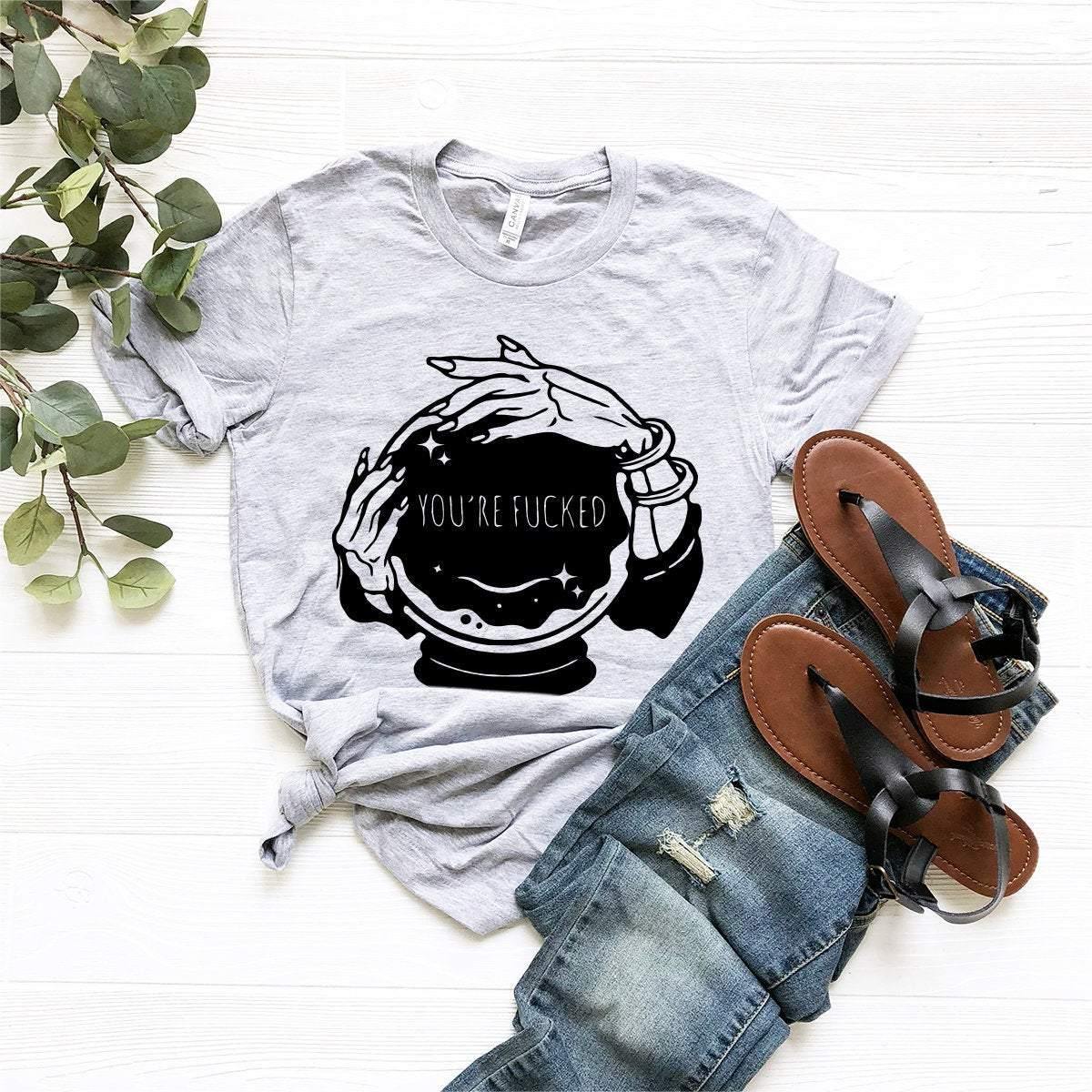 Fortune Teller Shirt, Crystal Ball Shirt, You're Fucked Shirt, Witchy T-Shirt, Goth Shirt, Halloween Shirt, Mystical Hand Shirt,Psychic Tee - Fastdeliverytees.com