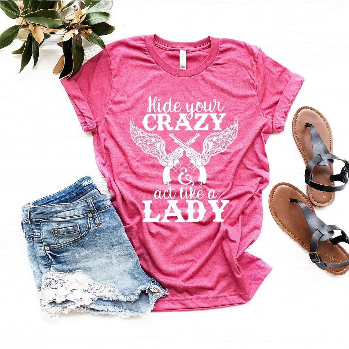 Country Girl Shirt, Country Music Shirt, Western Girl Shirt, Southern Girl Shirt, Country Shirt, Hide Your Crazy Act Like A Lady Shirt - Fastdeliverytees.com
