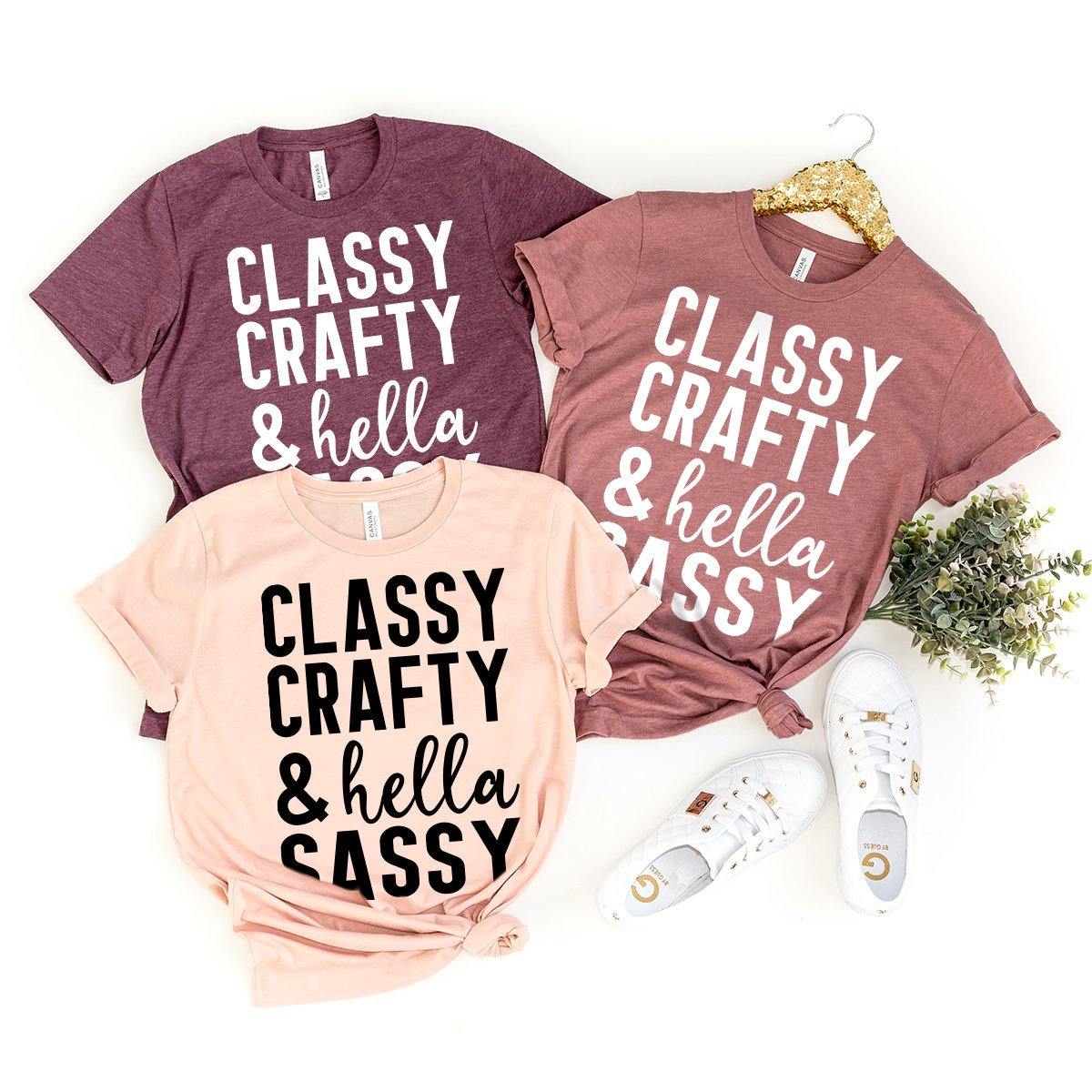 Classy Crafty And Hella Sassy Shirt, Gift For Crafter, Crafter T-Shirt, Funny Sarcasm Shirt, Humorous Quote Tee, Crafty Tee - Fastdeliverytees.com