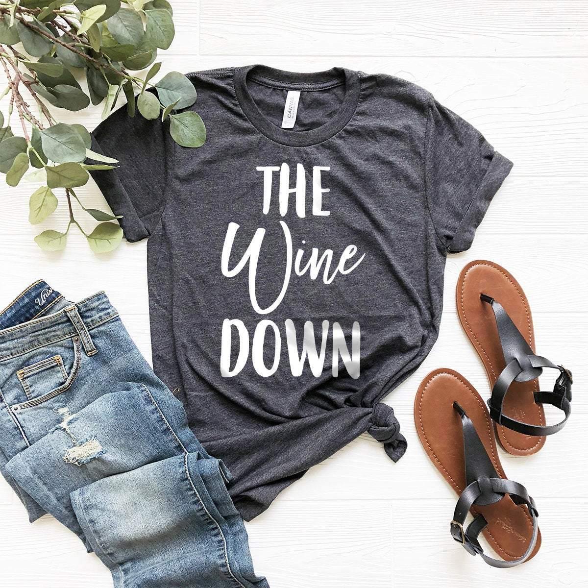 Wine T-Shirt, The Wine Down Shirt, Wine Lover Shirt, Wine Tee, Funny Wine Shirt, Drinking Shirt, Gift For Wine Lover, Wine Tasting Shirt - Fastdeliverytees.com