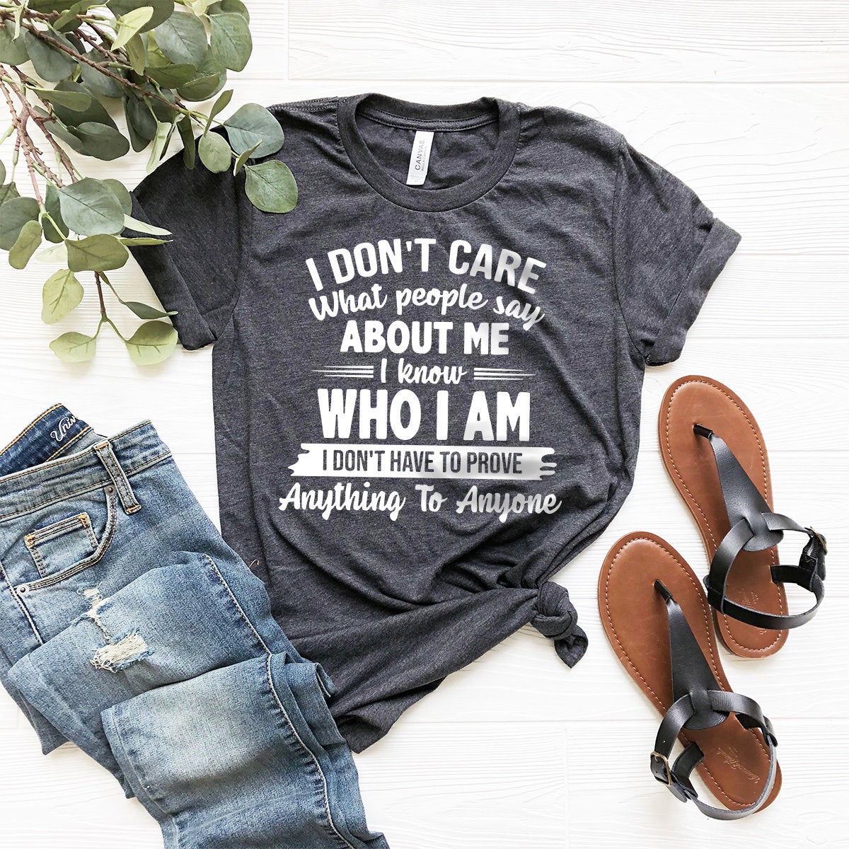 Motivational Quote Shirt, Inspirational Shirt, Positive Vibes Shirt, Motivation Shirt, I Don't Care What People Say About Me I Know Who Am I - Fastdeliverytees.com