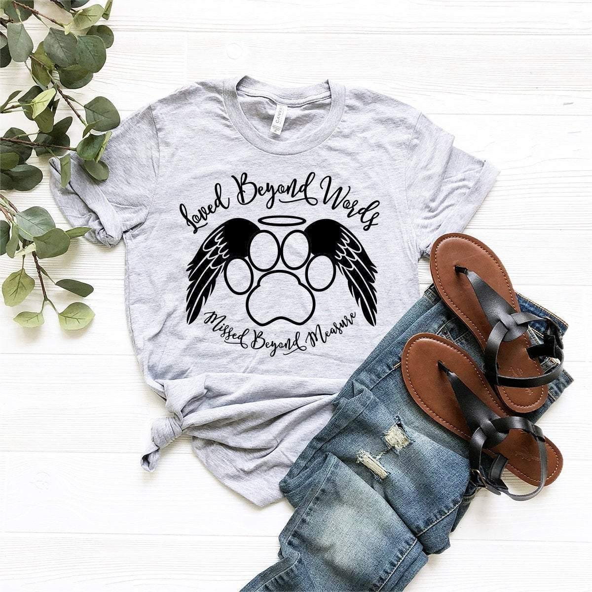 Pet Memorial Shirt, Pet Loss Shirt, Loved Beyond Words Missed Beyond Measured Shirt, Pet Loss Gift, Dog Memorial Shirt, Dog Loss T-Shirt - Fastdeliverytees.com