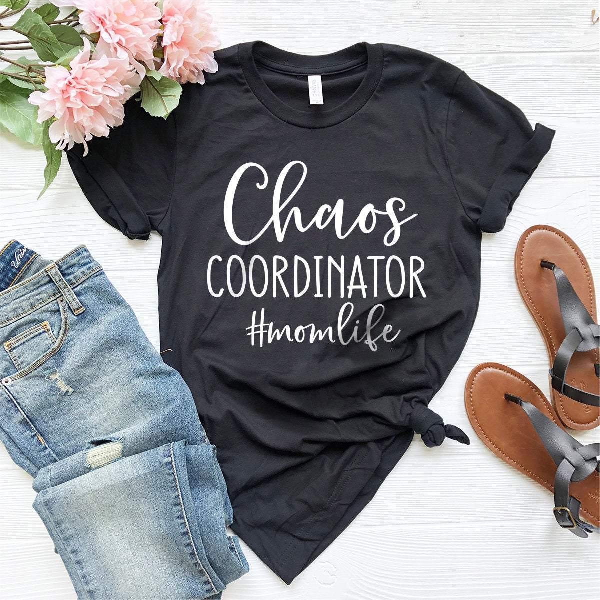Chaos Coordinator Shirt, Mom Life Shirt, Mom Birthday Gift, Motherhood Shirt, Coordinator Mom Tee, Funny Mom T-Shirt, Mom Shirts With Saying - Fastdeliverytees.com