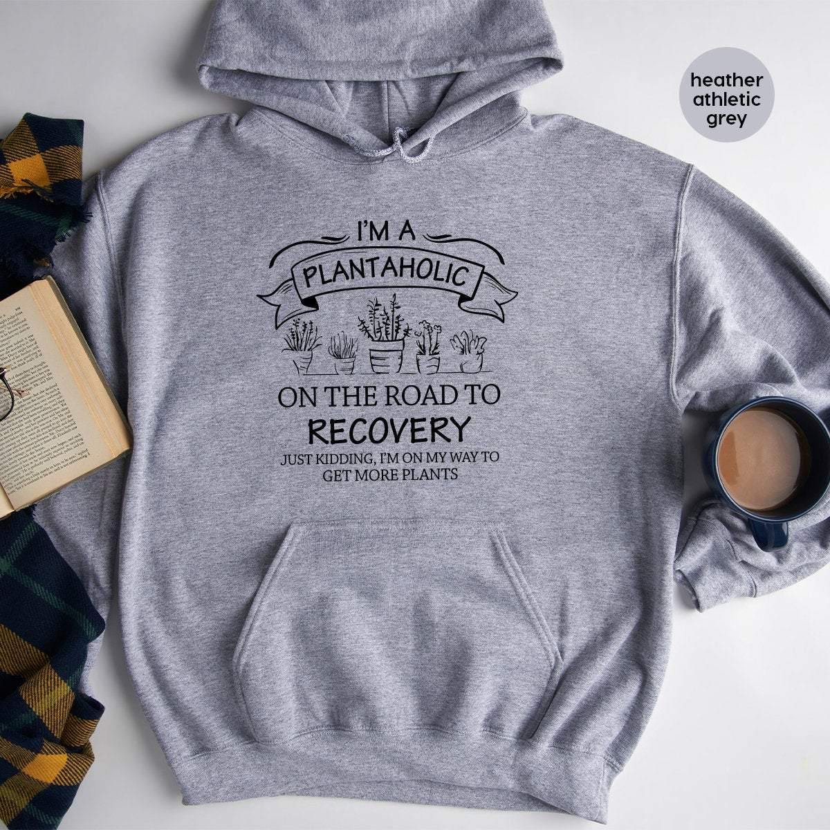 Plantaholic Hoodie, Plant Lady Hoodie, Plant Based Hoodie, Gardener Hoodie, Gardening Hoodies, Plant Lover Hoodie, Funny Gardening Gift - Fastdeliverytees.com