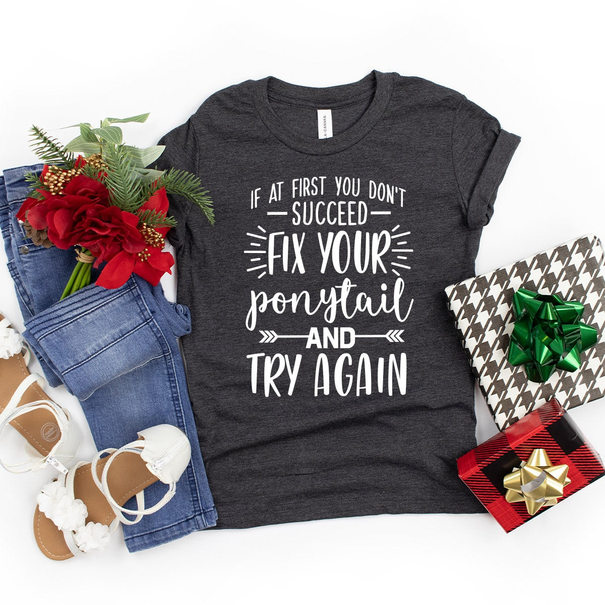 Motivational Shirt, Don't Give Up Shirt, Inspirational Shirt, Powerful Girl T Shirt, Positive Shirt, Fix Your Ponytail And Try Again Shirt - Fastdeliverytees.com
