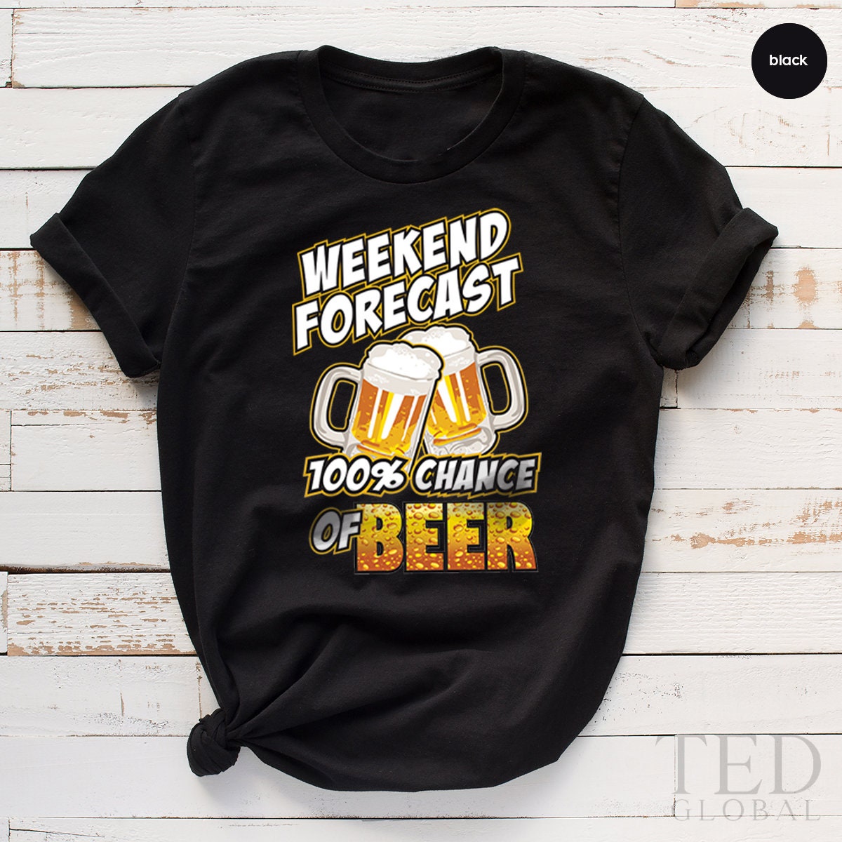 Day Drinking Shirt,Weekend Shirt,Beer T Shirt,Alcohol Shirt,Weekend Forecast %100 Chance Of Beer Shirt,Beer Shirt,Beer Lovers Shirt - Fastdeliverytees.com