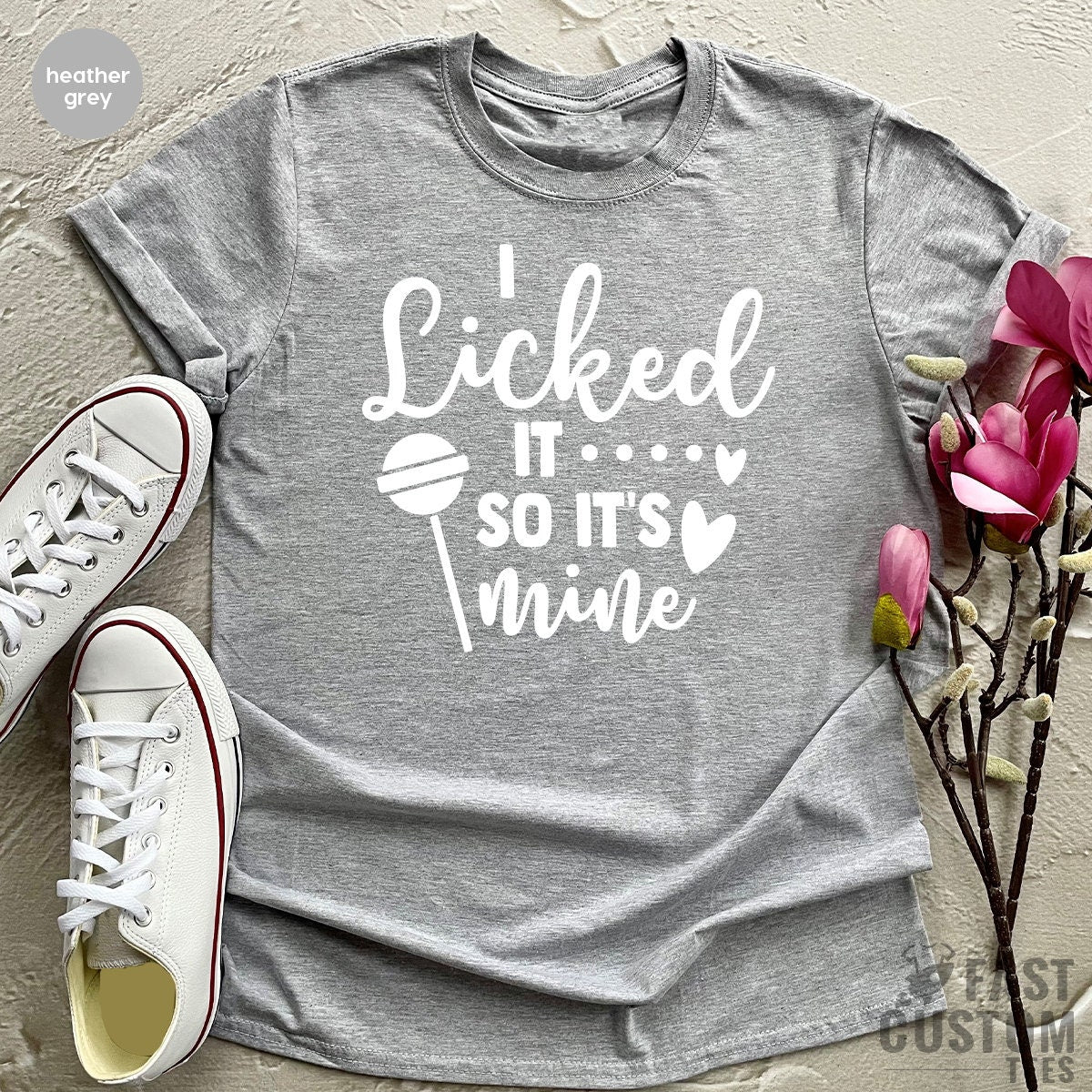 Funny Shirt, Humorous Shirt, I Licked It So Its Mine Shirt, Valentines Day Shirt, Funny Valentines Day Shirt, Adult Humor Shirt - Fastdeliverytees.com