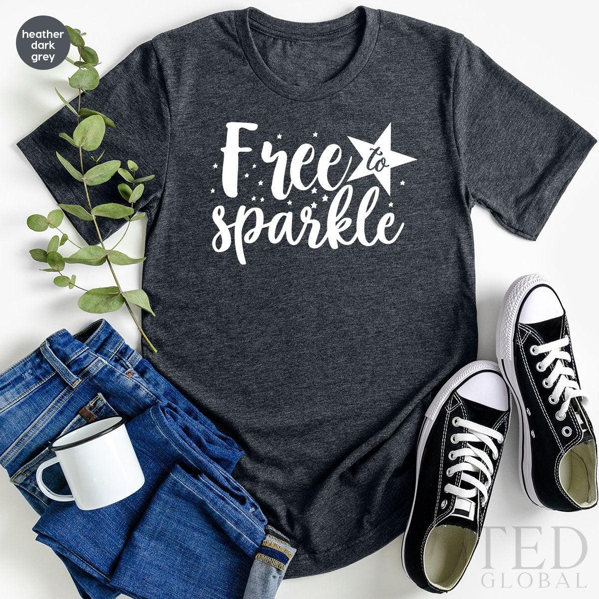 4th Of July Shirt,  Independence Day Shirt, Patriotic Shirt, Fourth Of July Gift, Free To Sparkle Shirt, Veterans Gift,  Freedom Usa Shirt - Fastdeliverytees.com