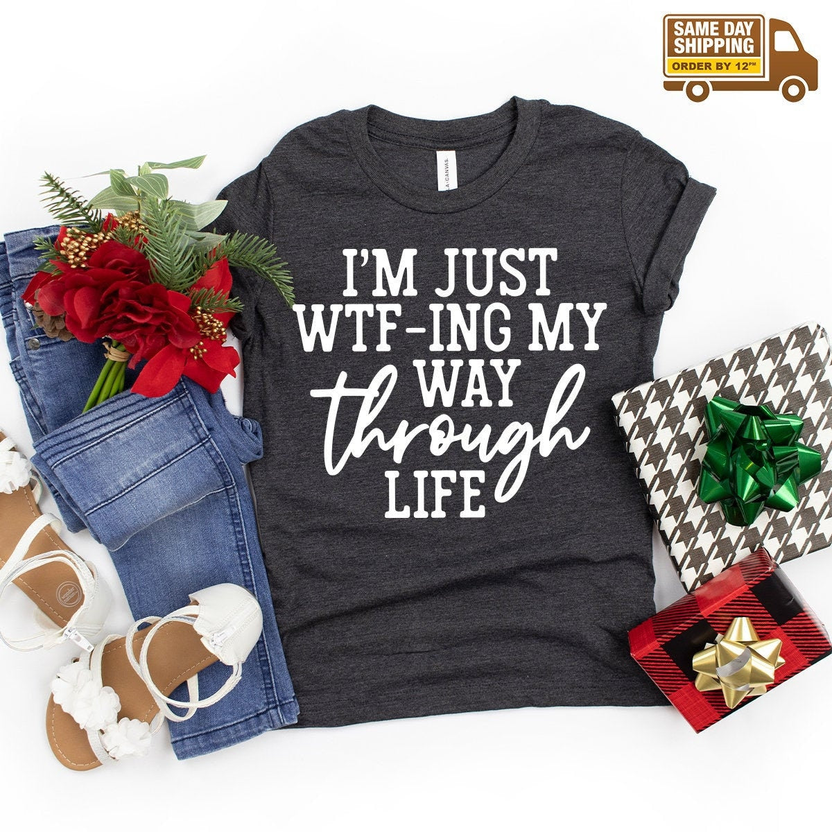 I'm Just WTF-ing My Way Through Life Shirt, Sarcastic Shirt, Mom Shirt, Wife Shirt, Cute Ladies Tshirt, Funny Women Shirt - Fastdeliverytees.com