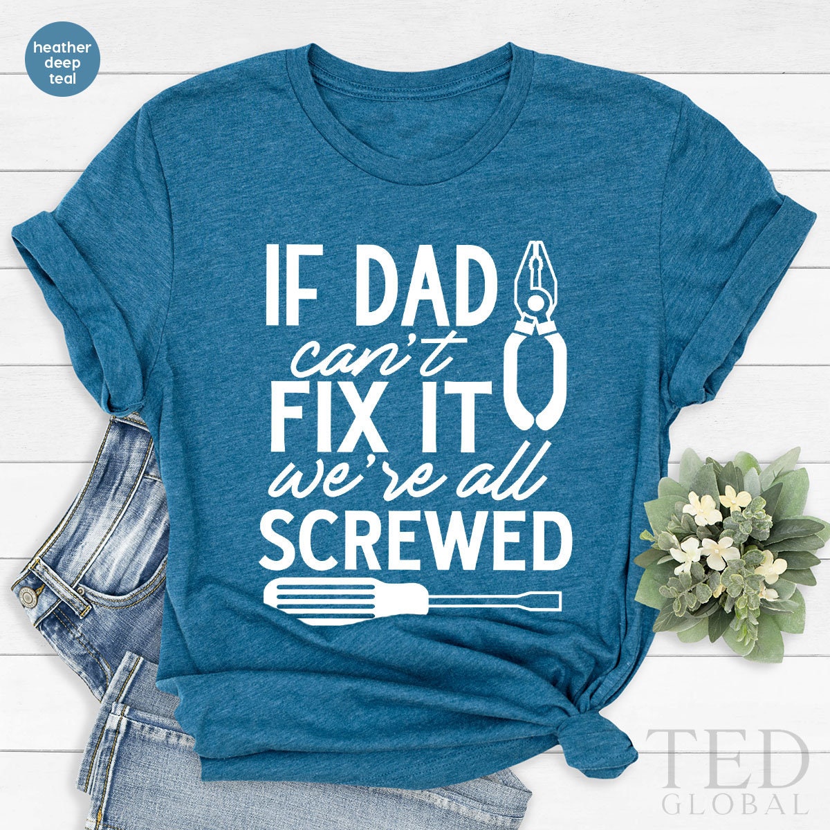 Funny Dad Shirt, Handyman T Shirt, Carpenter TShirt, Woodworker Shirt, Gift For Dad, If Dad Cant Fix It We Are All Screwed,Handyman Dad Gift - Fastdeliverytees.com