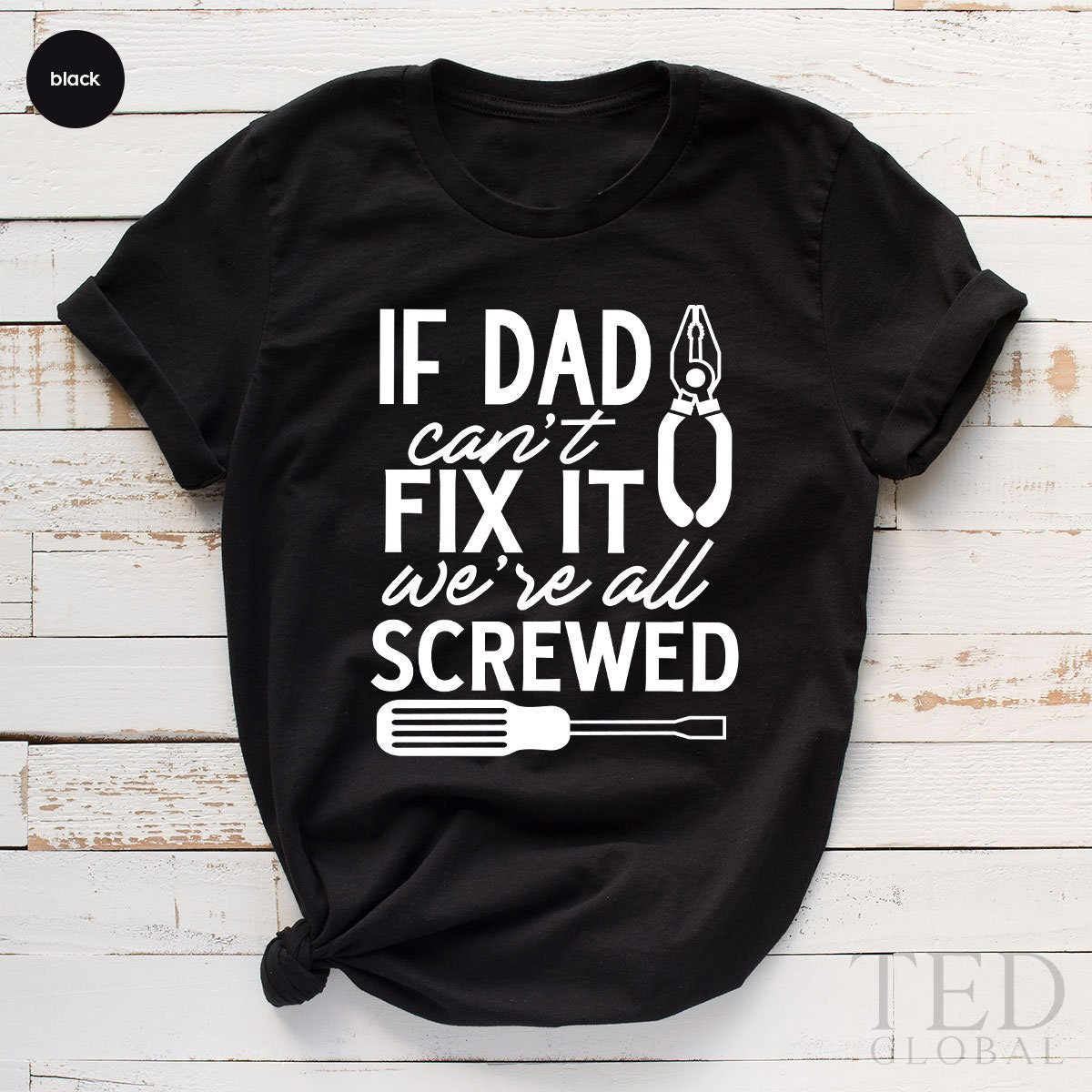 Funny Dad Shirt, Handyman T Shirt, Carpenter TShirt, Woodworker Shirt, Gift For Dad, If Dad Cant Fix It We Are All Screwed,Handyman Dad Gift - Fastdeliverytees.com