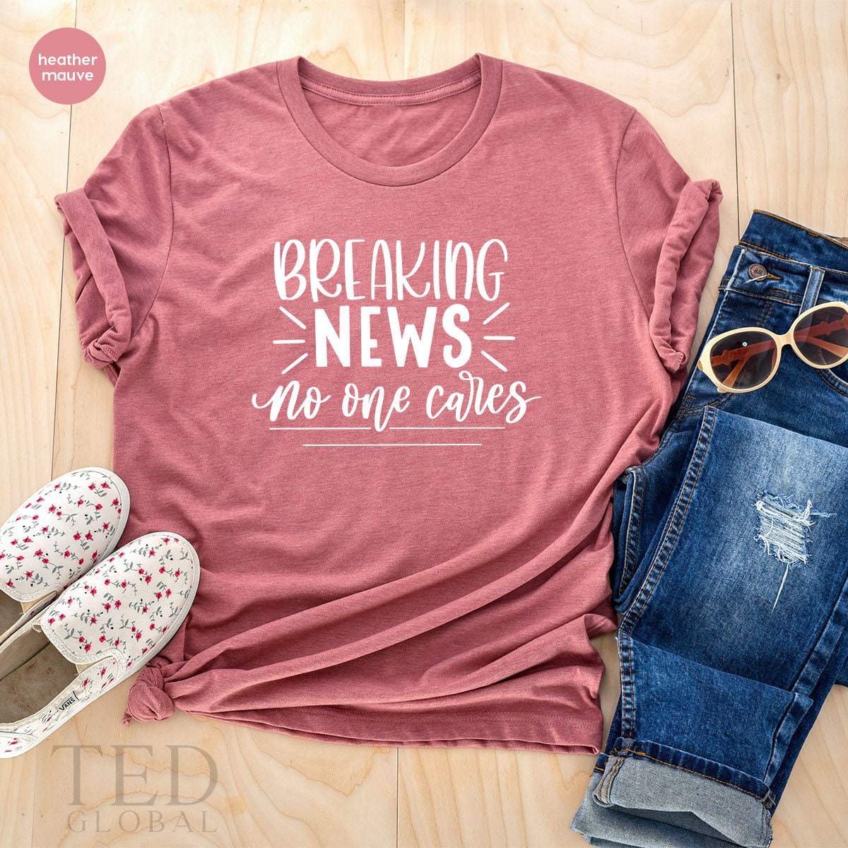 Funny Saying Shirts, Sarcasm TShirt, Humorous Shirt, Funny Quotes Shirt, Breaking News No One Cares Shirt, Sassy T Shirt, Offensive Shirts - Fastdeliverytees.com