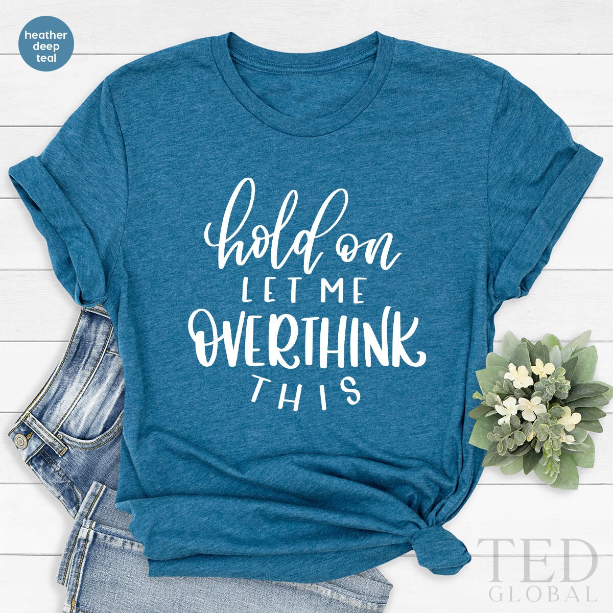 Funny Saying Shirt, Funny Sarcastic Shirt, Sarcasm TShirts, Hold On Let Me Overthink This, Shirt For Mom, Overthinking T Shirt, Humorous Tee - Fastdeliverytees.com