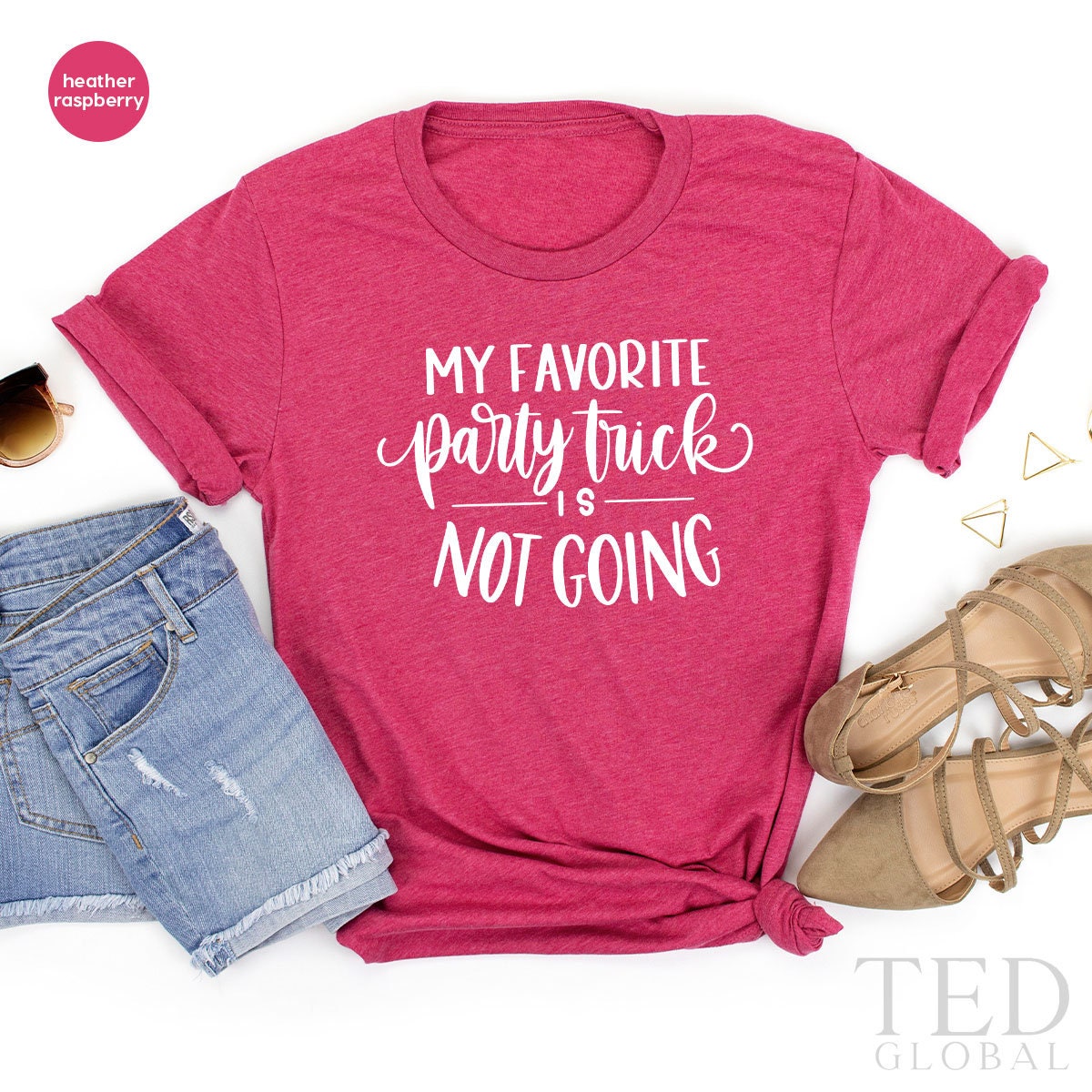 Funny Party Shirts, Sarcastic TShirt, Slogan T Shirt, Attitude Shirt, Party Humor Tee, My Favorite Party Trick Is Not Going Shirt - Fastdeliverytees.com