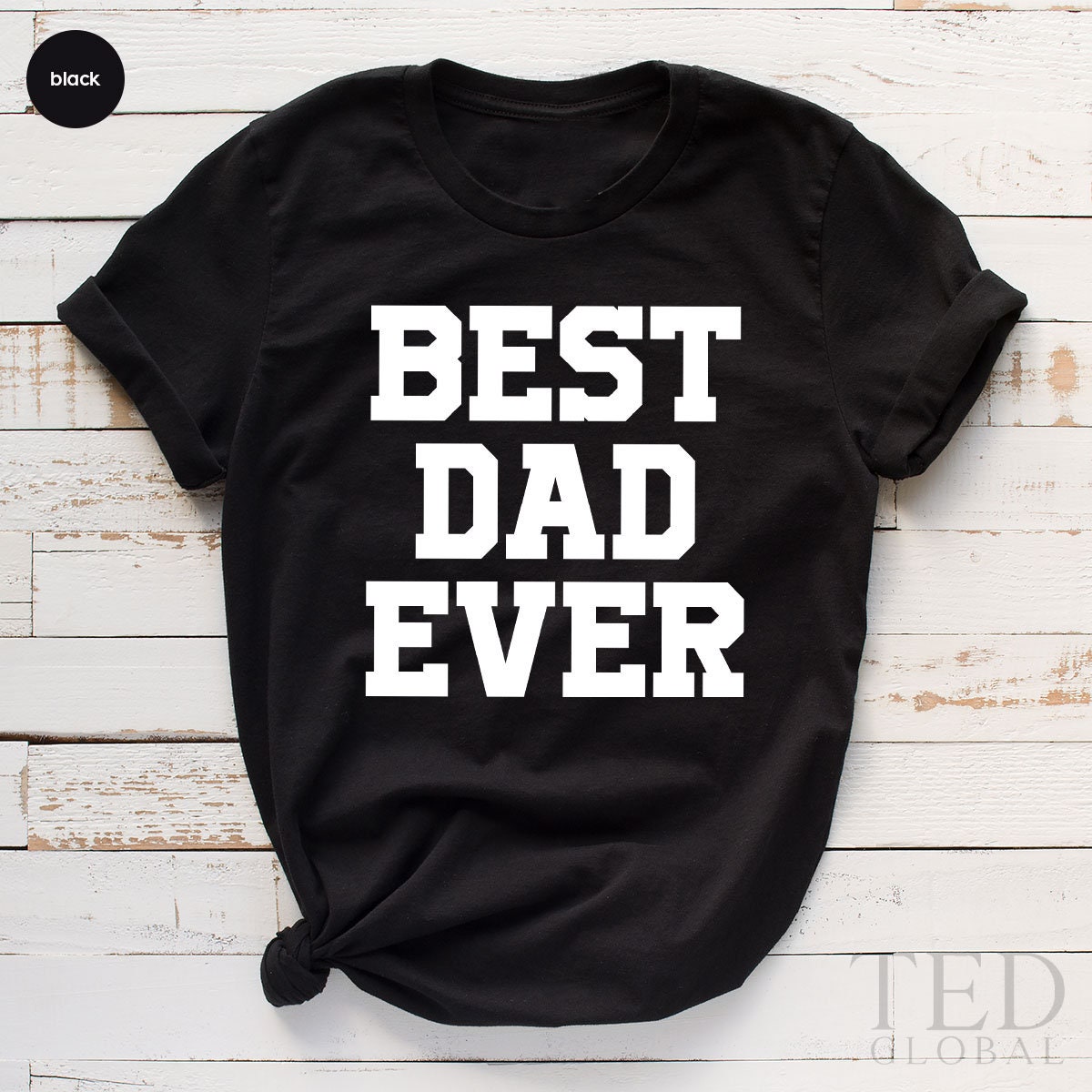 Best Dad Ever Shirt, Fathers Day Shirt, Gifts For Dad, Fathers Day Tee, Dad Birthday Gift, Dad To Be Shirt, New Dad Gift, Best Dad Shirt - Fastdeliverytees.com