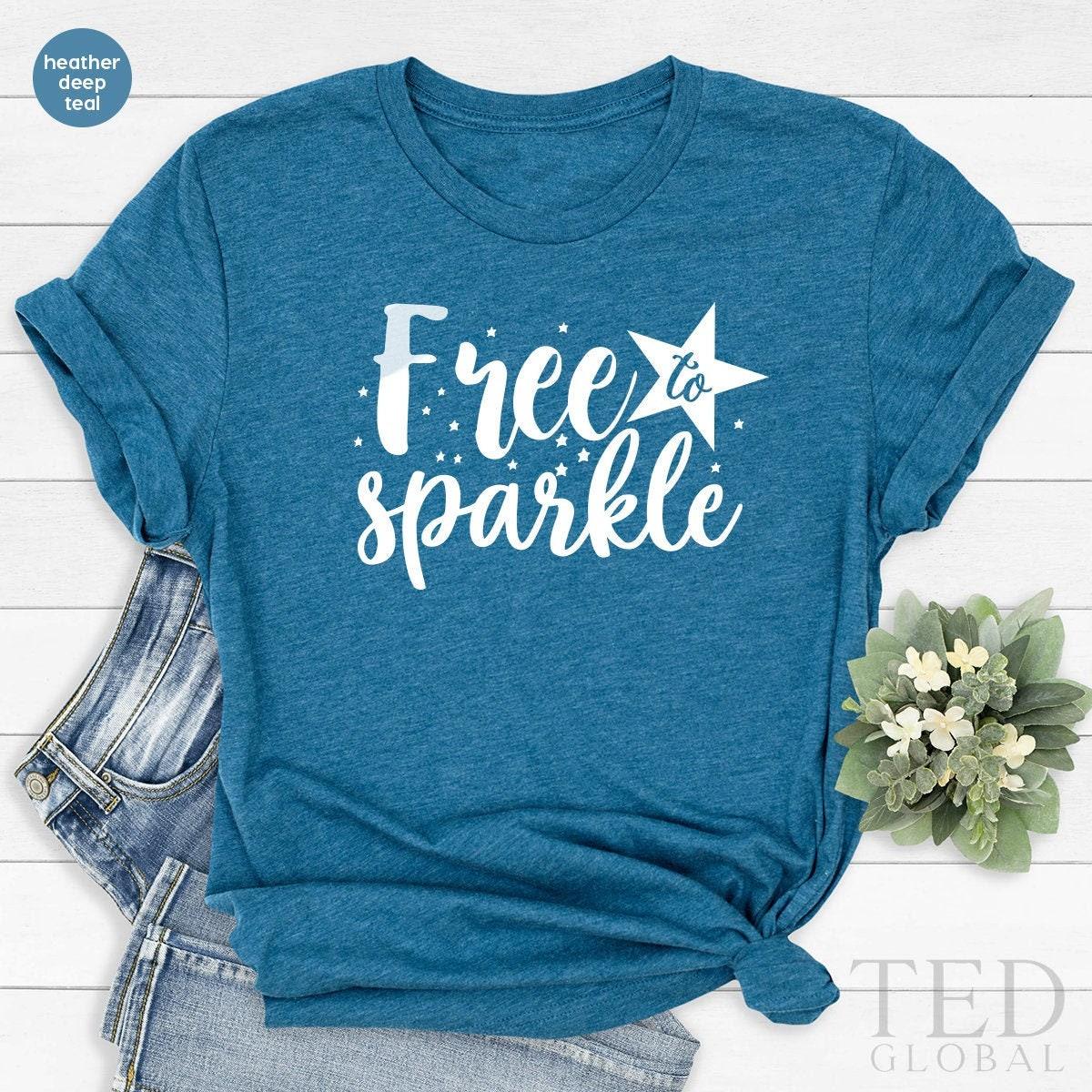 4th Of July Shirt,  Independence Day Shirt, Patriotic Shirt, Fourth Of July Gift, Free To Sparkle Shirt, Veterans Gift,  Freedom Usa Shirt - Fastdeliverytees.com