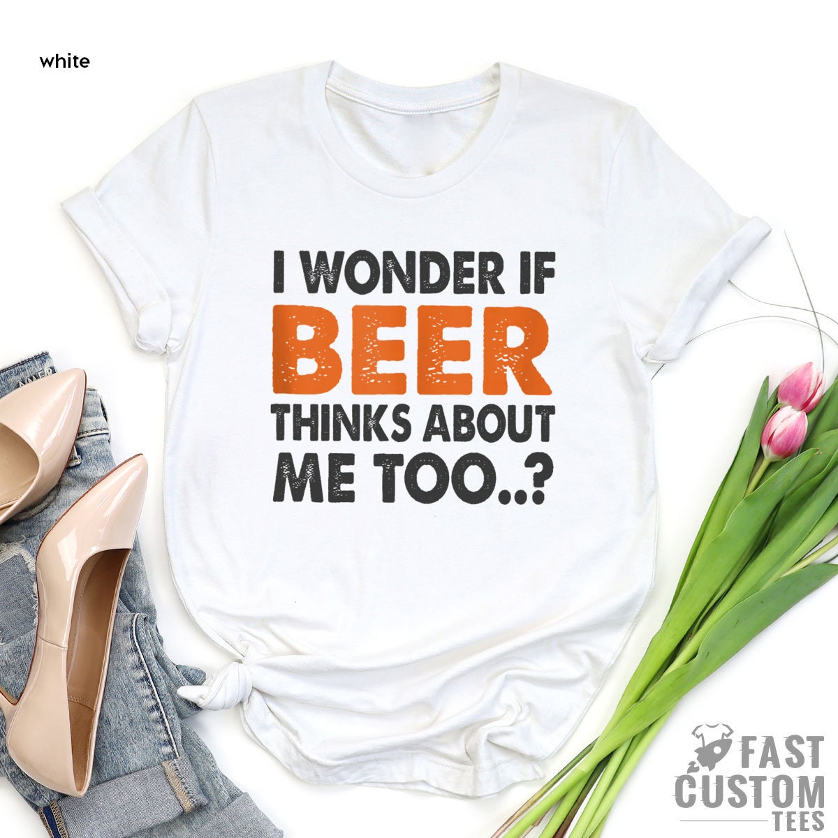 Funny Beer Shirt, I Wonder If Beer Thinks About Me Too, Day Drinking Shirts, Beer Quotes Tee, St Patricks Day Shirt, Funny Drinking Shirts - Fastdeliverytees.com