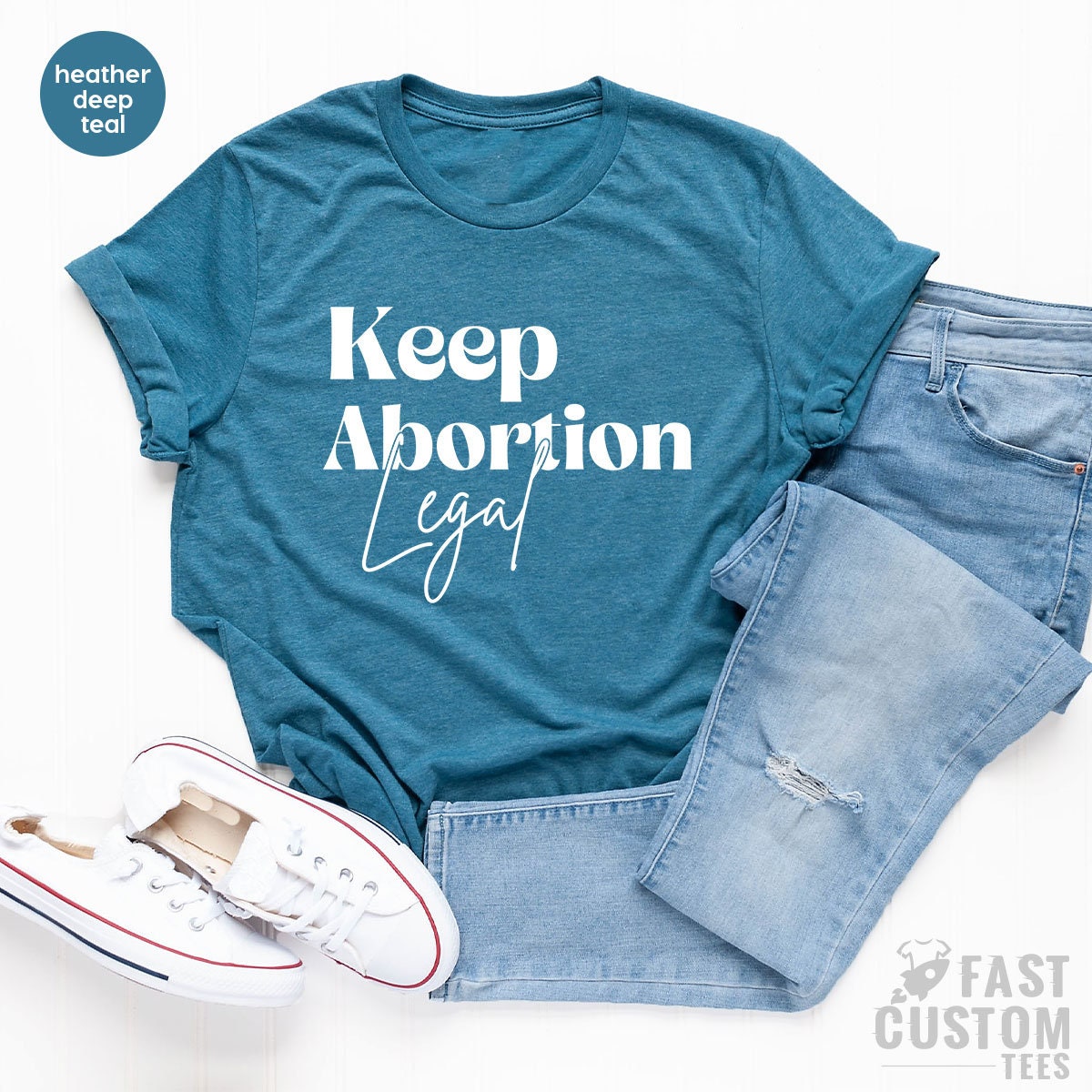 Keep Abortion Legal Shirt, Feminist Shirt, Pro Choice Shirt, Protest T-shirt, Women's Right Shirts, Gift For Her, Shirts For Women, Girl Tee - Fastdeliverytees.com