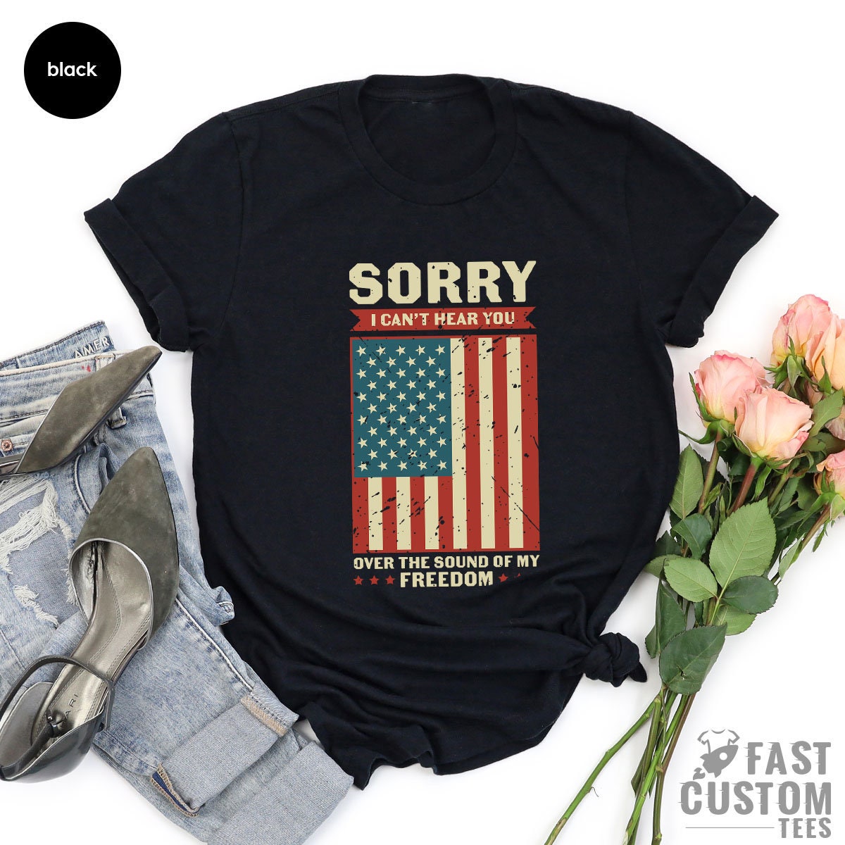Patriotic Shirt, Sorry I Can't Hear You Over The Sound Of My Freedom, Independence T-Shirt, American Flag Shirt, USA Shirt, Patriot Shirt - Fastdeliverytees.com