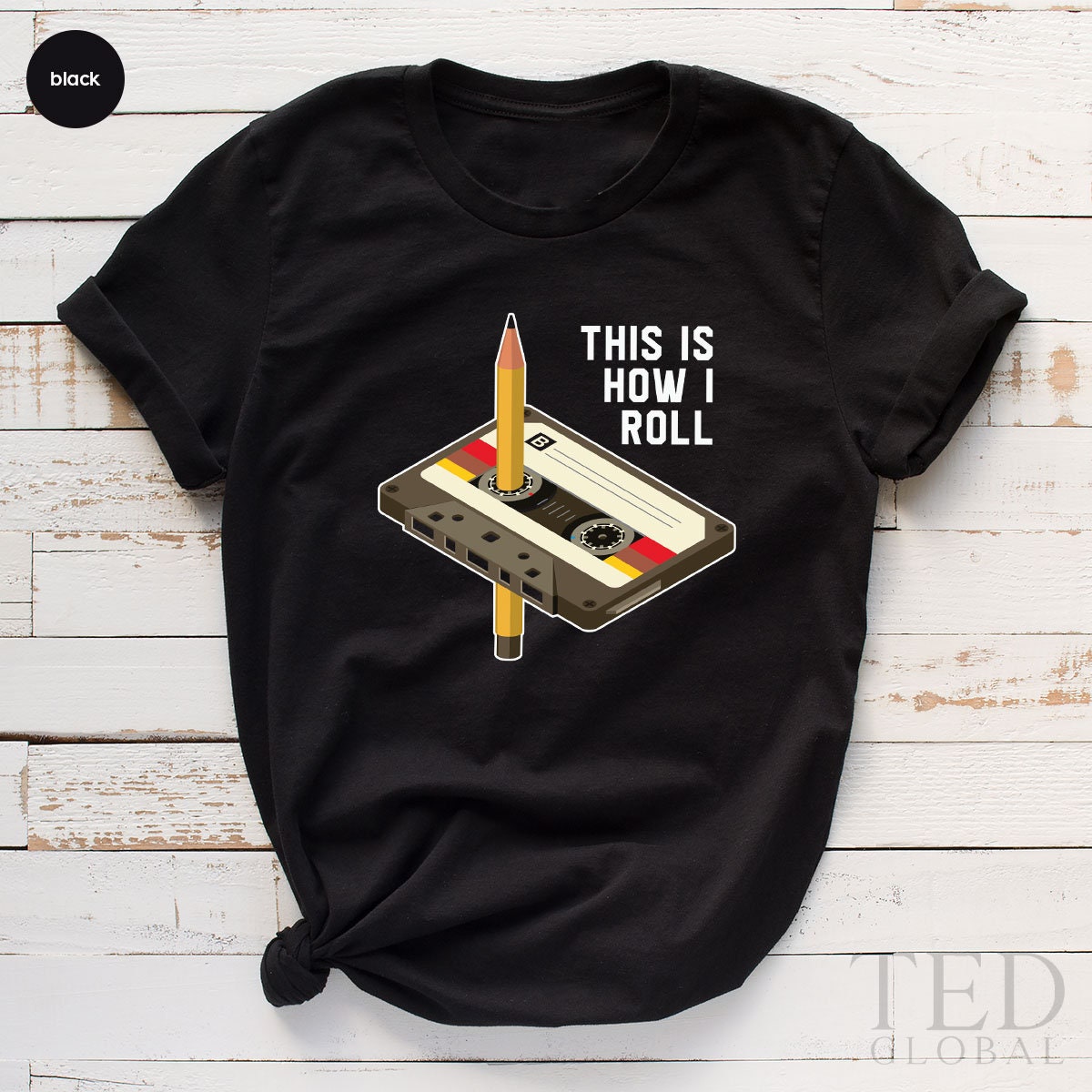 Cute I roll like this T-Shirt, Historical T Shirt, Cute Vintage Tape Shirts, 90s Music Shirt, Music Lover TShirt, Gift For 90's Birthday - Fastdeliverytees.com