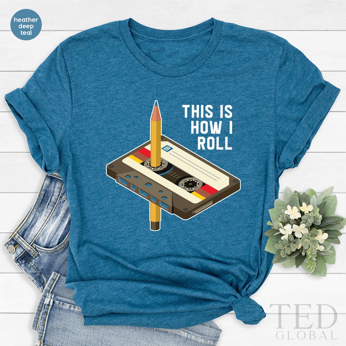 Cute I roll like this T-Shirt, Historical T Shirt, Cute Vintage Tape Shirts, 90s Music Shirt, Music Lover TShirt, Gift For 90's Birthday - Fastdeliverytees.com