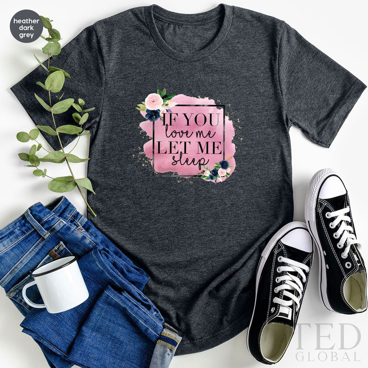 If You Love Me Shirt, Let Me Sleep T Shirt, Funny Sleep Lover T Shirt, Pajama Shirts, Sarcastic Tee, Cute Mama T-Shirt, Gift For Her - Fastdeliverytees.com