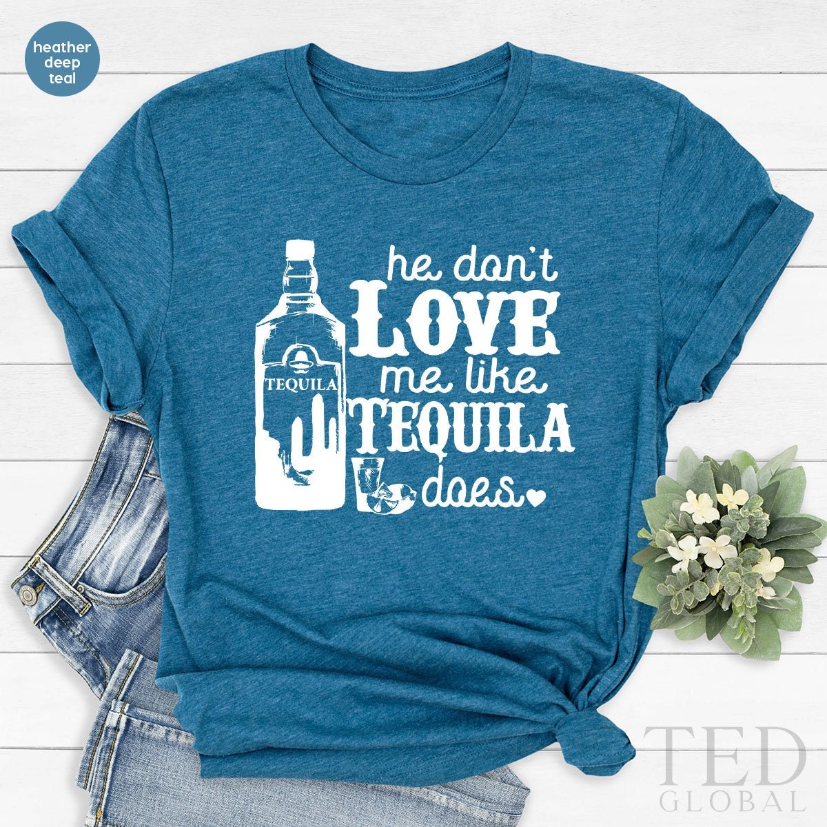 Funny Tequaila Shirt,  Drinking Shirt, Tequaila Lover Shirt, Song Lyric TShirt, Like Tequila Does, Alcohol T Shirts, Country Music  Shirt, - Fastdeliverytees.com